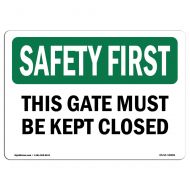 SignMission OSHA SAFETY FIRST Sign - Gate Must Be Kept Closed Bilingual | Choose from: Aluminum, Rigid Plastic or Vinyl Label Decal | Protect Your Business, Work Site, Warehouse & Shop Area |