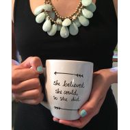 Simplymadegreetings she believed she could, so she did mug, inspiring gift, inspirational mug, funny coffee mug, special mug, statement mug, handwritten mug,
