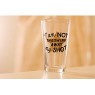 /Thepunchlinedigital MY SHOT pint glass || hamilton broadway musical theater inspired pint glass drink ware