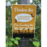 TimmermanPrints Pardon the Weeds Im Feeding the Bees [Save the Bees] Aluminum Sign 8x12