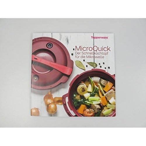  Tupperware TUPPERWARE Rezeptheft Kochbuch MicroQuick - Der Schnellkochtopf fuer die Mikrowelle