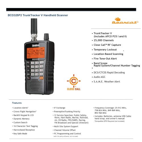  Uniden BCD325P2 Handheld TrunkTracker V Scanner. 25,000 Dynamically Allocated Channels. Close Call RF Capture Technology. Location-Based Scanning and S.A.M.E. Weather Alert. Compac