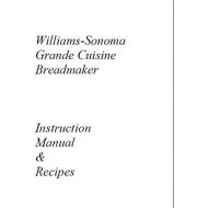 Instruction Manual for Williams Sonoma Bread Machine Maker Instruction Manual (Model: 0401WSR) Reprint