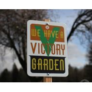 WirtheimDesignStudio We Have a Victory Garden - outdoor sign