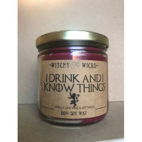  WitchyWicksCandleCo I Drink & I Know Thing- Game of Thrones inspired 100% Soy Wax Candle