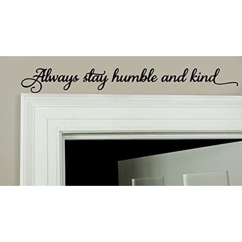  YttBuy Song Lyrics Inspiration Quotes Always Be Humble and Kind Wall Decor Always Be Humble and Kind Sign Always Be Humble and Kind Wall Decal Always Be Humble and Kind Wall Sticker ( 2.5