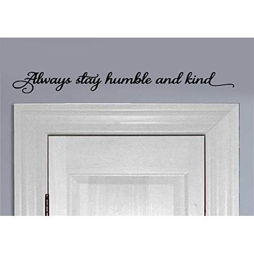  YttBuy Song Lyrics Inspiration Quotes Always Be Humble and Kind Wall Decor Always Be Humble and Kind Sign Always Be Humble and Kind Wall Decal Always Be Humble and Kind Wall Sticker ( 2.5