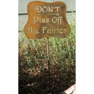 Zedszombieranch Dont Piss Off the Fairies Yard Garden Sign - Free Shipping to US