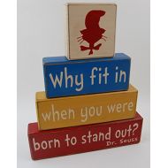 Blocks Upon A Shelf Primitive Country Wood Stacking Sign Blocks Dr Seuss Why Fit In When You Were Born To Stand Out Cat In The Hat