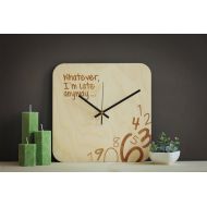 SnazzyNestShop Whatever Im late anyway clock / Always late wall clock / Funny welcome gift / Whatever Clock / Friend gift / Funny home wall clocks