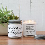 Helloyoucandles Thanks Mom I Turned Out Amazing Soy Candle | Mothers Day Gift | Gift for Mom | Soy Candle Gift | Birthday Gift for Mom | Mom Gift