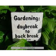 ChawinsWorkshop Gardening: daybreak to back break - Funny Garden Sign Saying Gift for Gardener Gardening Quote Garden Decor Garden Decoration Novelty Sign