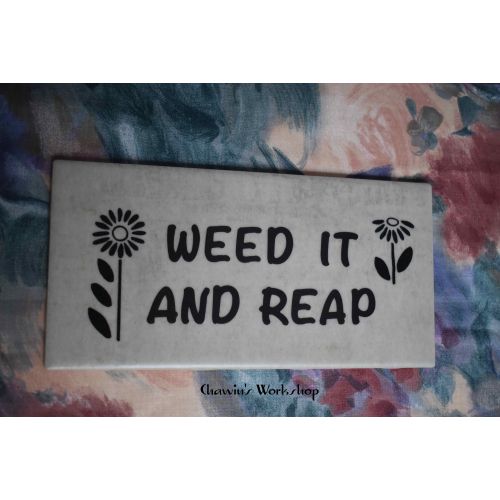  ChawinsWorkshop Weed it and reap Garden Sign Gift for Gardener Garden Decor Garden Decoration Novelty Sign Funny Garden Sign Pun Weeds Cute Gardening Sign