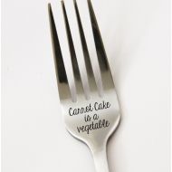 /2ChicksAndABasket Carrot Cake Is A Vegetable Fork, Custom Engraved Fork, Funny Fork, Dessert Fork