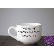 /GavlanDesigns The One Where NAME Turns Age - Large 16 oz Black or White coffee mug - Cappuccino - Inspired by FRIENDS TV show - Custom Name - Personalized