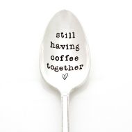 /MilkandHoneyLuxuries Still Having Coffee Together spoon. Stamped Spoon for going away gift. Handstamped Spoon, Coffee Lover Anniversary Gift.