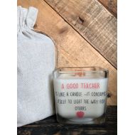 TheShabbyWick Soy Candle / A Good Teacher / Teacher Gifts / A Good Teacher Is Like A Candle / Gifts For Teachers / Teacher Appreciation Gift /