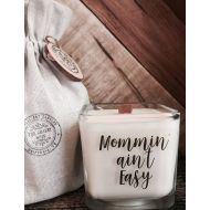 TheShabbyWick Mommin Aint Easy / New Mom Gift / New Mom Candle / Friend Gift / Girl Friend Gift / Thinking Of You Gift / Custom Ca