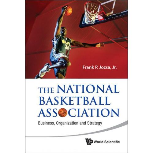  Jr Frank P Jozsa The National Basketball Association: Business, Organization and Strategy
