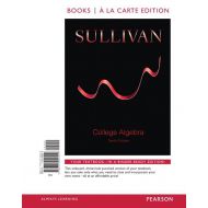 Affiliation Michael Sullivan College Algebra, Books a la Carte Edition Plus New Mylab Math -- Access Card Package