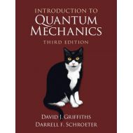 David J Griffiths; Darrell F Schroeter Introduction to Quantum Mechanics