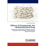 Grace Naanyu Kisirkoi Efficacy of Praziquantel, the Antischistosomal Drug