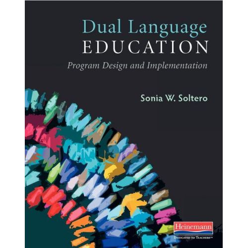  Sonia Soltero Dual Language Education : Program Design and Implementation