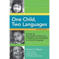 Patton Tabors; Dr Catherine E Snow; Mari One Child, Two Languages : A Guide for Early Childhood Educators of Children Learning English as a Second Language