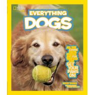 Becky Baines National Geographic Kids Everything Dogs : All the Canine Facts, Photos, and Fun You Can Get Your Paws On!