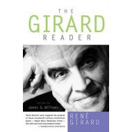 ByRene Girard The Girard Reader (Crossroad Herder Book)