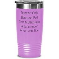 M&P Shop Inc. Beautiful Dancer Gifts, Dancer. Only Because Full Time Multitasking Ninja is not an Actual, Joke 20oz Tumbler For Coworkers From Coworkers