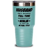M&P Shop Inc. Husband Tumbler - Husband Only Because Full Time Superskilled Ninja Is Not an Actual Title- Happy Fathers Day, For Birthday, Valentines, Anniversary, Funny Unique Christmas Idea Fr