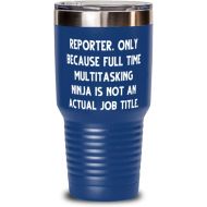 DABLIZ GROUP INTERNATION TRADING LLC Love Reporter Gifts, Reporter. Only Because Full Time Multitasking Ninja is not an Actual Job Title, Epic Holiday Gifts From Colleagues