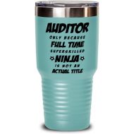 M&P Shop Inc. Funny Auditor Tumbler - Auditor Only Because Full Time Superskilled Ninja Is Not an Actual Title - Unique Inspirational Birthday Christmas Idea for Coworkers Friends and Family