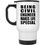 Gifts, Being Civil Engineer Makes Life Special, White Travel Mug 14oz Stainless Steel Insulated Tumbler, for Birthday Anniversary Valentines Day Mothers Fathers Day Party, to Men Women