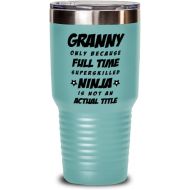 M&P Shop Inc. Granny Tumbler - Granny Only Because Full Time Superskilled Ninja Is Not an Actual Title - Happy Mothers Day, For Birthday, Funny Unique Christmas Idea From Grandson and Granddaugh