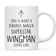 Andaz Press Funny 11oz. Ceramic Coffee Tea Mug Gift, This is What a Badass Ninja Superstar Wingman Looks Like, 1-Pack, Birthday Christmas Gift Ideas