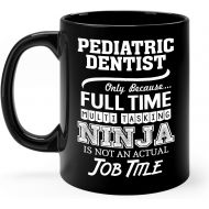 Okaytee Pediatric Dentist Mug Gifts 11oz Black Ceramic Coffee Cup - Pediatric Dentist Multitasking Ninja Mug