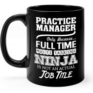 Okaytee Practice Manager Mug Gifts 11oz Black Ceramic Coffee Cup - Practice Manager Multitasking Ninja Mug