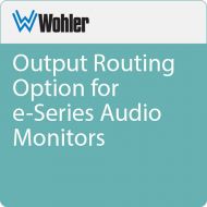 Wohler Output Routing Option for e-Series Audio Monitors